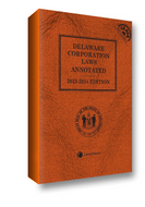 Delaware Corporation Laws Annotated current edition - Delaware Business Incorporators, Inc.