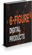 6-Figure Digital Products - eBook - Delaware Business Incorporators, Inc.